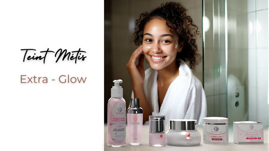 Gamme Teint Métis Extra Glow